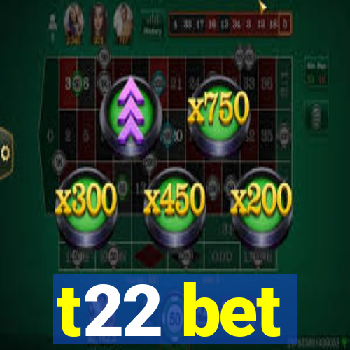 t22 bet
